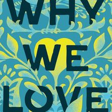 Book cover of Why We Love: The New Science Behind Our Closest Relationships